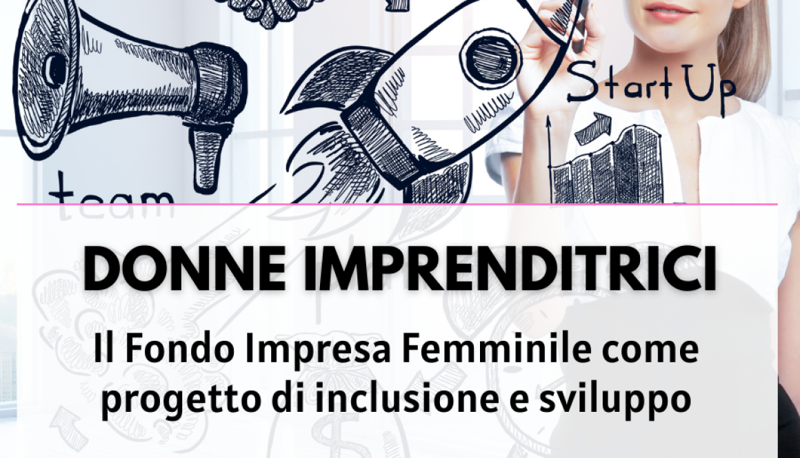 DONNE IMPRENDITRICI E FONDO IMPRESA FEMMINILE