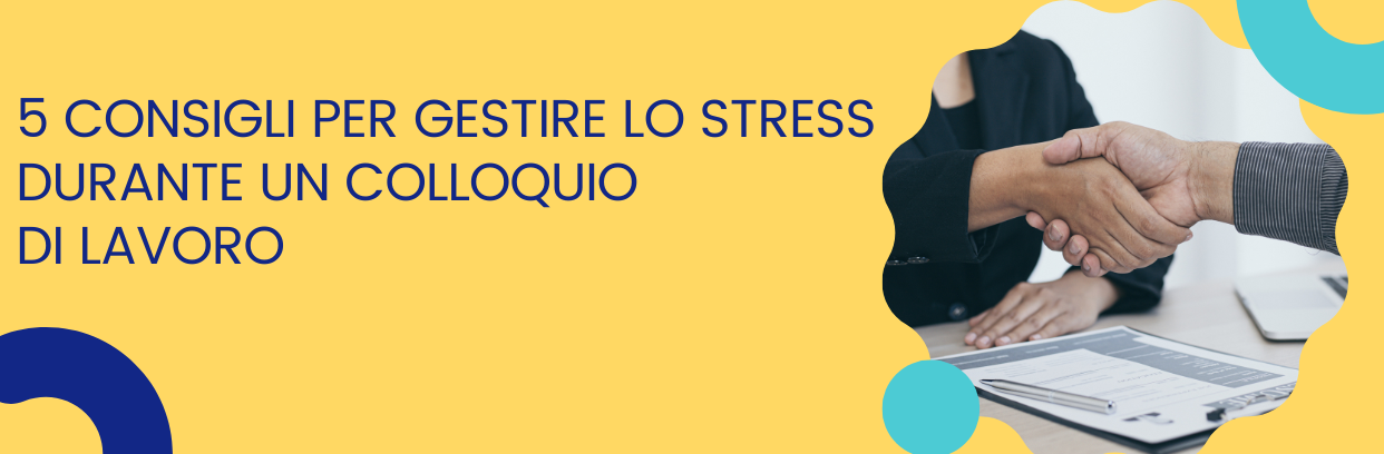 5 consigli per gestire lo stress durante un colloquio