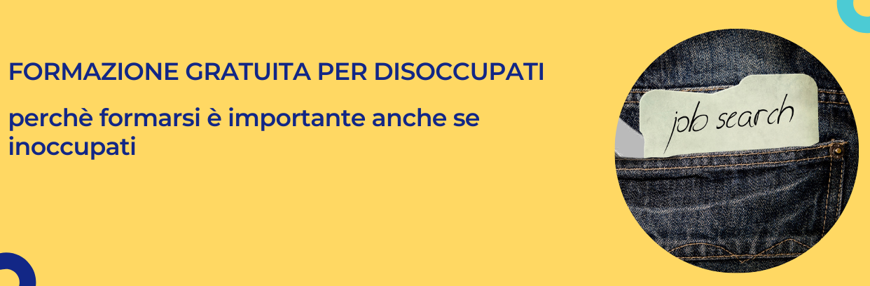 Sei senza lavoro? Scopri i corsi di formazione gratuiti