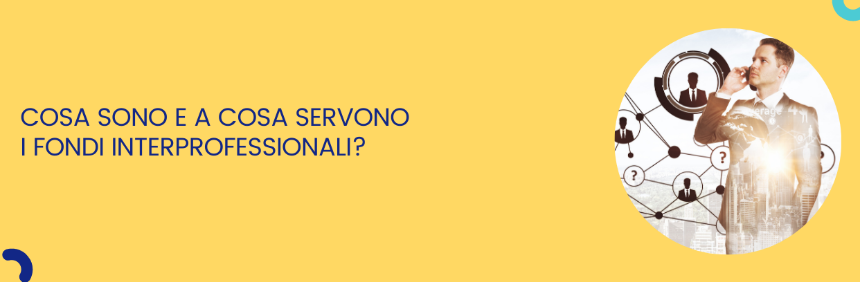 Fondi interprofessionali: cosa sono e a cosa servono?