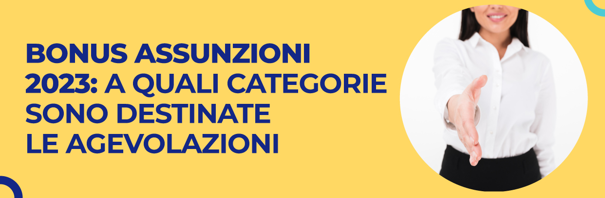 BONUS ASSUNZIONI 2023: QUALI CATEGORIE POSSONO ACCEDERE