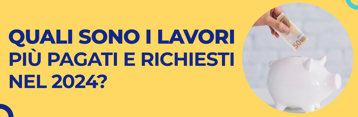 Lavori più pagati e richiesti del 2024