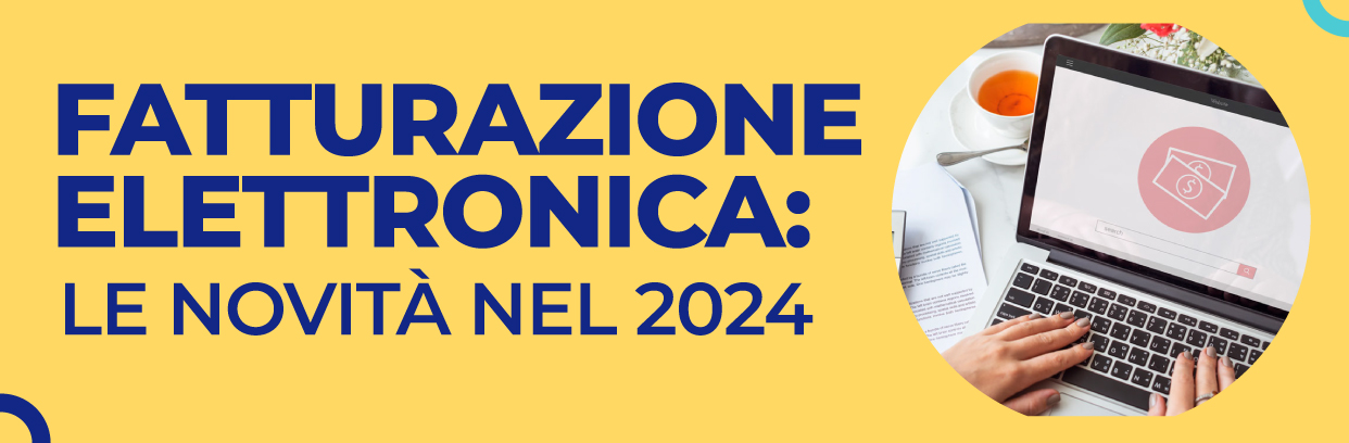 Fatturazione elettronica: le novità nel 2024