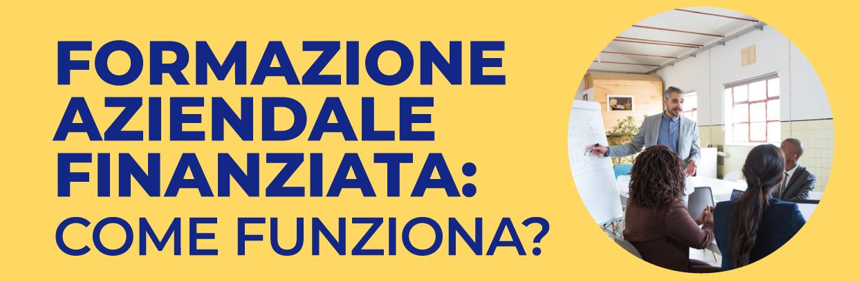 Formazione aziendale finanziata: come funziona